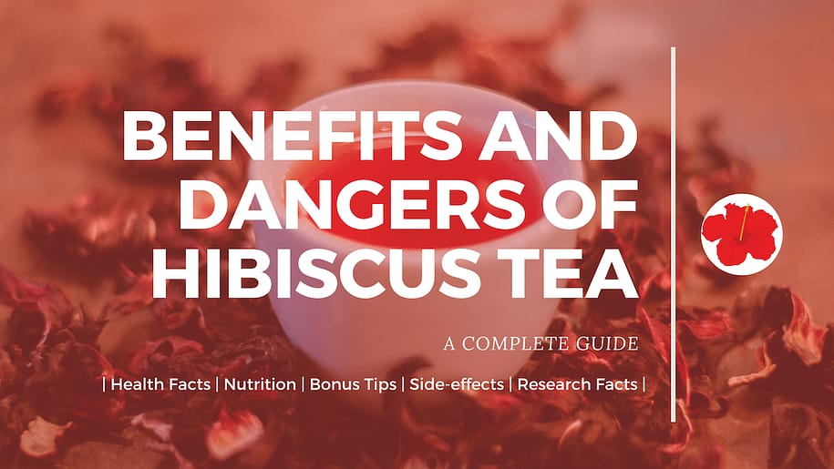 Hibiscus tea benefits and dangers