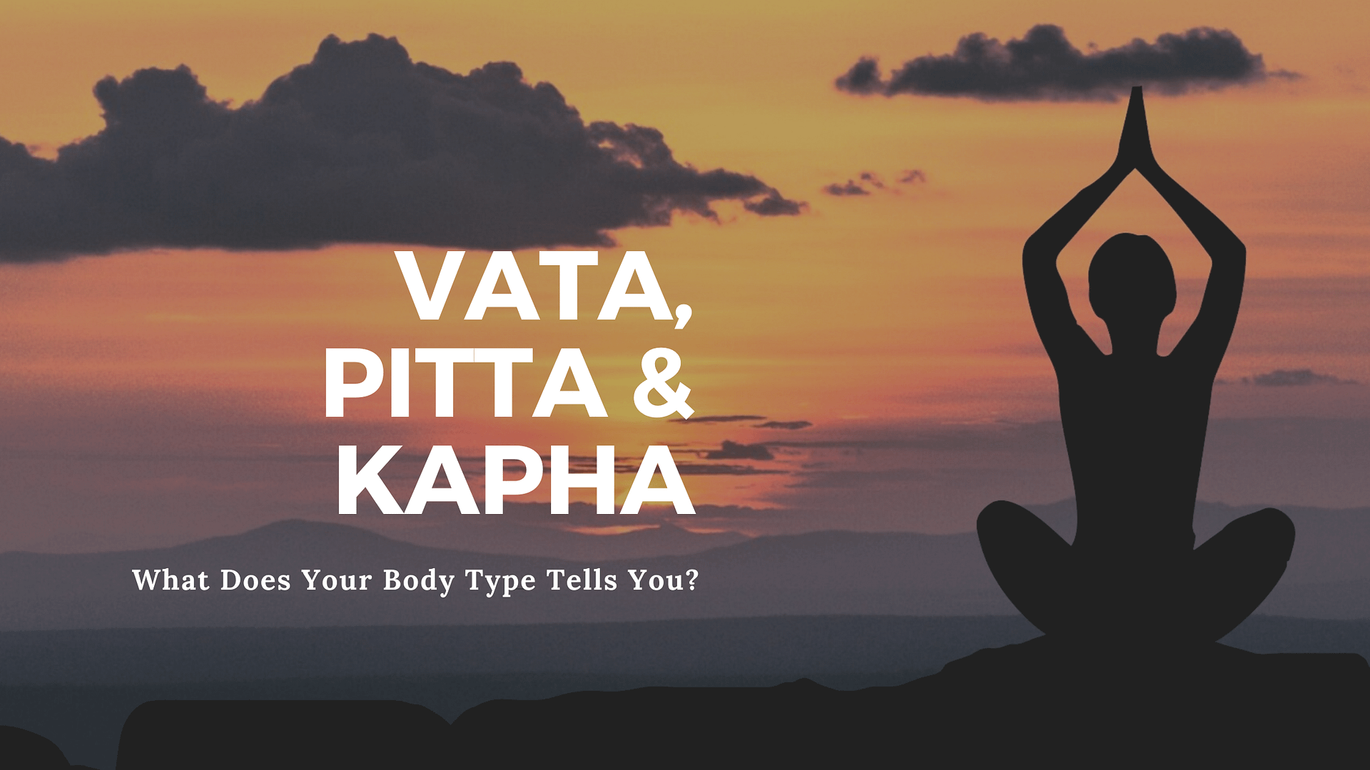 What is vata, pitta and kapha meaning? And what are the vata, pitta and